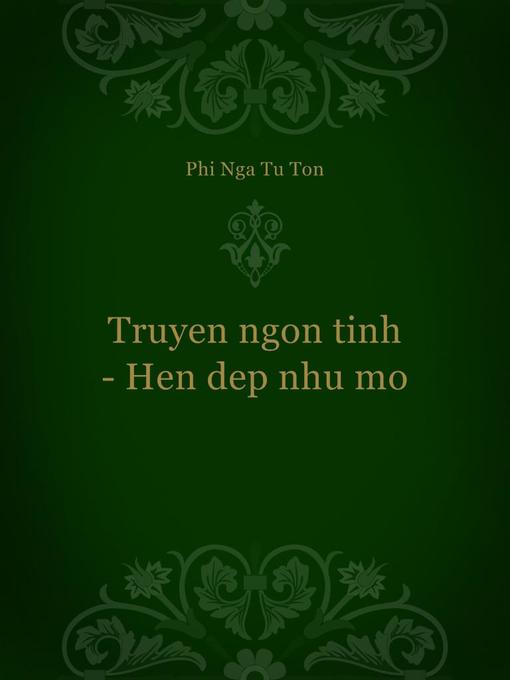 Title details for Truyen ngon tinh--Hen dep nhu mo by Phi Nga Tu Ton - Available